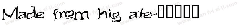Made from hig ate字体转换